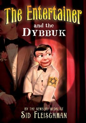 The Entertainer and the Dybbuk (2007) by Sid Fleischman