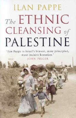 The Ethnic Cleansing of Palestine (2006) by Ilan Pappé