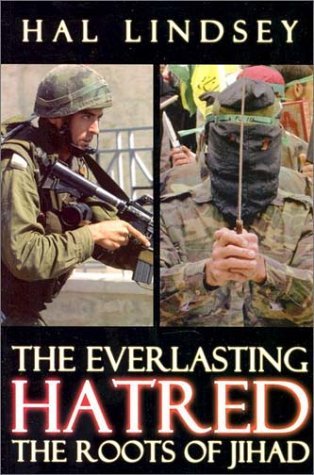 The Everlasting Hatred: The Roots of Jihad (2002) by Hal Lindsey