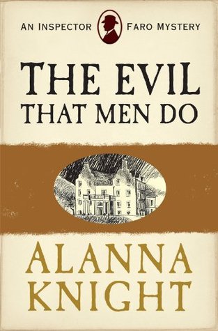 The Evil That Men Do (2013) by Alanna Knight