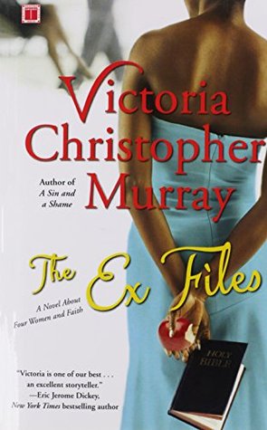 The Ex Files: A Novel About Four Women and Faith (2007) by Victoria Christopher Murray