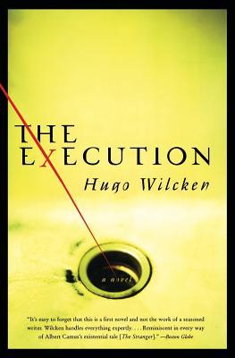 The Execution: A Novel (2003) by Hugo Wilcken