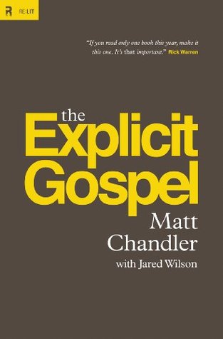 The Explicit Gospel (Paperback Edition) (Re:Lit) (2014) by Matt Chandler