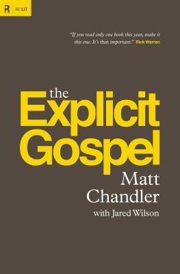 The Explicit Gospel (2012) by Matt Chandler