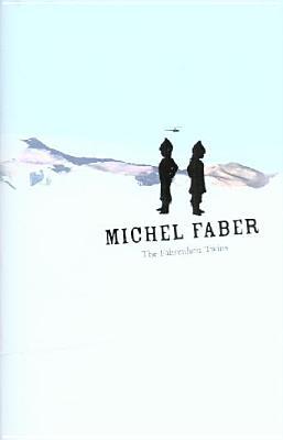 The Fahrenheit Twins (2005) by Michel Faber