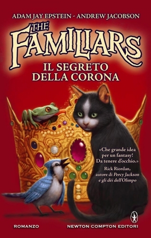 The Familiars. Il segreto della corona (2012) by Adam Jay Epstein