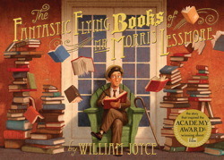 The Fantastic Flying Books of Mr. Morris Lessmore (2011) by William Joyce
