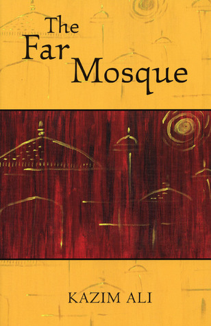 The Far Mosque (2005) by Kazim Ali