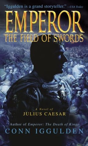 The Field of Swords (2006) by Conn Iggulden
