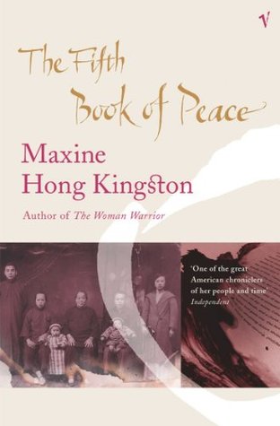 The Fifth Book Of Peace (2004) by Maxine Hong Kingston