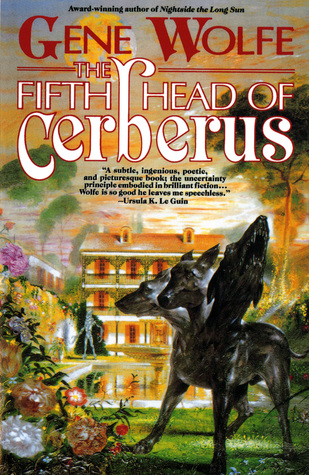 The Fifth Head of Cerberus (1994) by Gene Wolfe