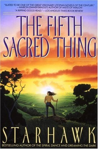 The Fifth Sacred Thing (1994) by Starhawk