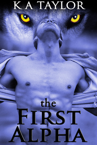 The First Alpha (2013) by K.A.  Taylor