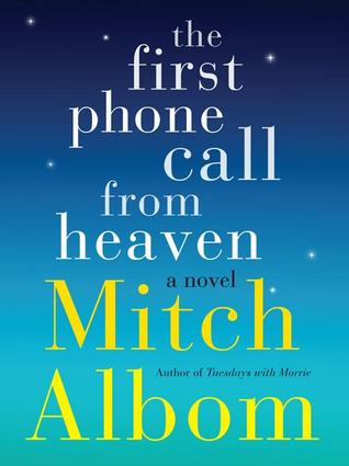 The First Phone Call from Heaven (2013) by Mitch Albom