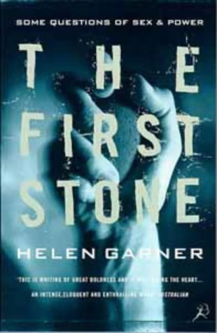 The First Stone: Some Questions of Sex and Power (1997) by Helen Garner