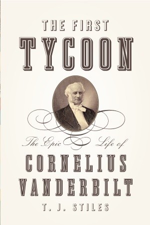 The First Tycoon: The Epic Life of Cornelius Vanderbilt (2009)