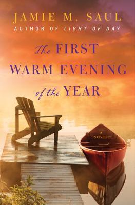 The First Warm Evening of the Year: A Novel (2012) by Jamie M. Saul