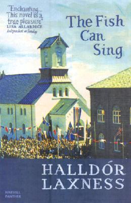 The Fish Can Sing (2001) by Halldór Laxness