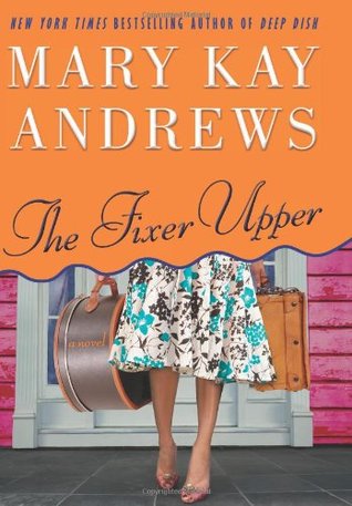The Fixer Upper (2009) by Mary Kay Andrews