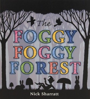 The Foggy, Foggy Forest (2008) by Nick Sharratt