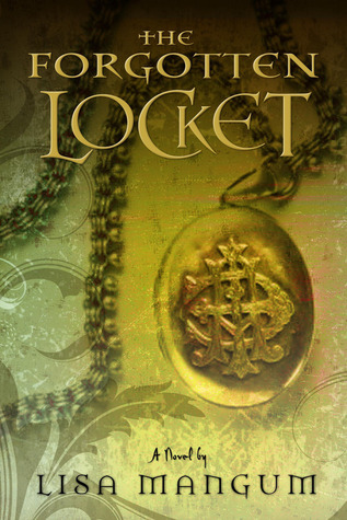 The Forgotten Locket (2011) by Lisa Mangum