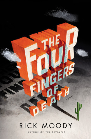 The Four Fingers of Death (2010) by Rick Moody