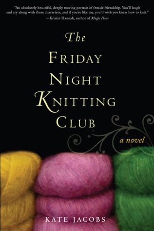 The Friday Night Knitting Club (2007) by Kate Jacobs