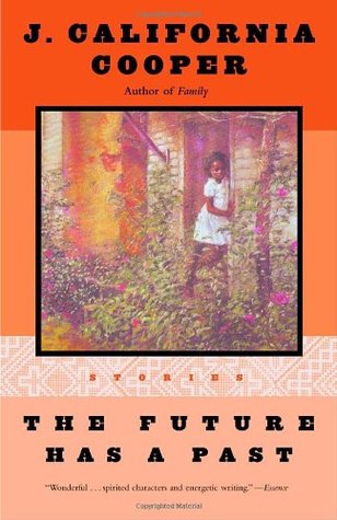 The Future Has a Past: Stories (2001) by J. California Cooper