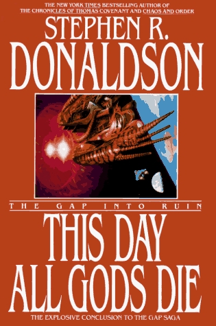 The Gap Into Ruin: This Day All Gods Die (1996) by Stephen R. Donaldson