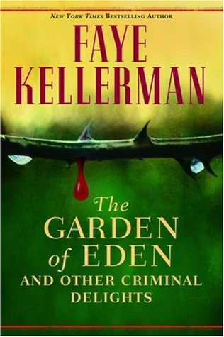 The Garden of Eden and Other Criminal Delights (2006) by Faye Kellerman