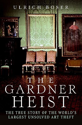 The Gardner Heist (2009) by Ulrich Boser