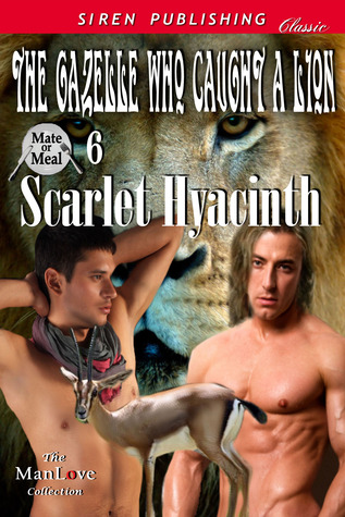 The Gazelle Who Caught a Lion (2012) by Scarlet Hyacinth
