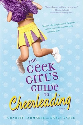 The Geek Girl's Guide to Cheerleading (2009) by Charity Tahmaseb