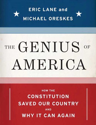 The Genius of America: How the Constitution Saved Our Country--and Why It Can Again (2007) by Eric Lane