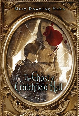 The Ghost of Crutchfield Hall (2010) by Mary Downing Hahn