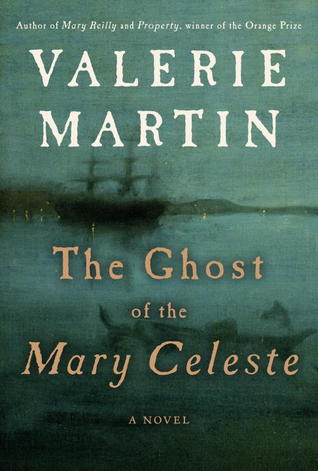 The Ghost of the Mary Celeste (2014) by Valerie Martin
