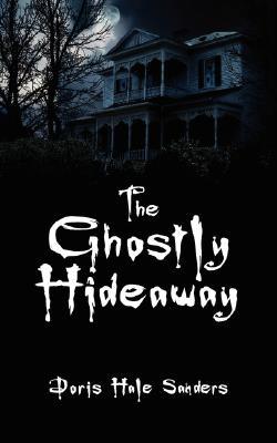 The Ghostly Hideaway (2006) by Doris Hale Sanders