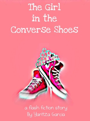 The Girl in the Converse Shoes (2012) by Yaritza Garcia