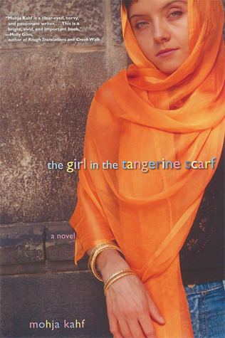 The Girl in the Tangerine Scarf (2006) by Mohja Kahf