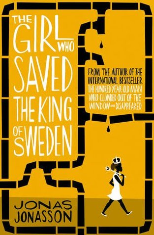 The Girl Who Saved the King of Sweden (2013) by Jonas Jonasson