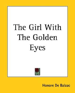 The Girl with the Golden Eyes (2004) by Honoré de Balzac