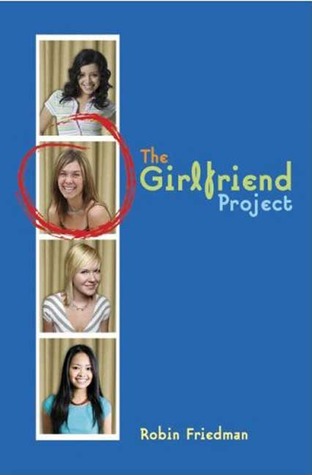 The Girlfriend Project (2007) by Robin Friedman