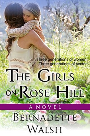 The Girls on Rose Hill (2014) by Bernadette  Walsh