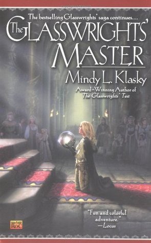 The Glasswrights' Master (2004) by Mindy Klasky