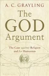 The God Argument: The Case against Religion and for Humanism (2013) by A.C. Grayling