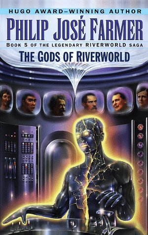 The Gods of Riverworld (1998) by Philip José Farmer