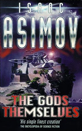 The Gods Themselves (2000) by Isaac Asimov