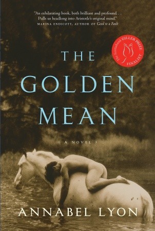 The Golden Mean (2009) by Annabel Lyon