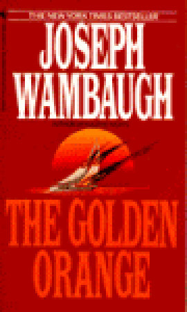 The Golden Orange (1991) by Joseph Wambaugh