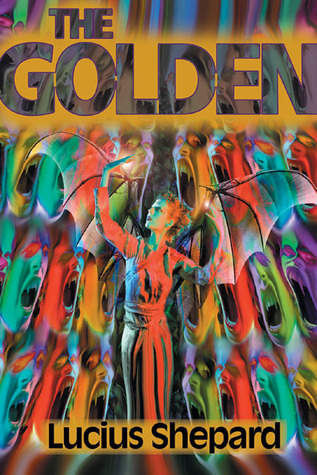 The Golden (2006) by Lucius Shepard